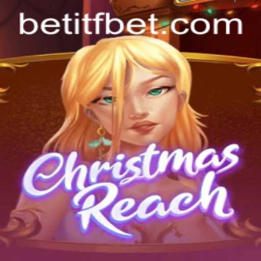 Explore the Festive Adventure of ChristmasReach with ITFBET